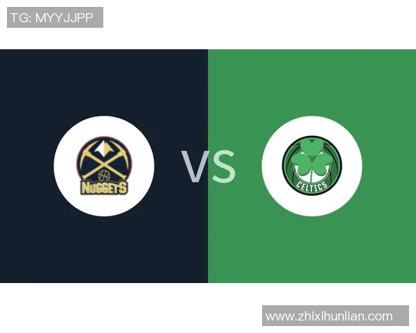 凯尔特人对战掘金精彩视频回顾与比赛亮点分析